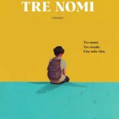 'Tre nomi'; il romanzo d’esordio di Florence Knapp che esplora il peso delle scelte