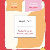 'Appunti su un cuore spezzato' di Annie Lord - Mondadori