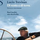 'Di vento e di terra, Raul Gardini, una vita di sfide' - Solferino Editore