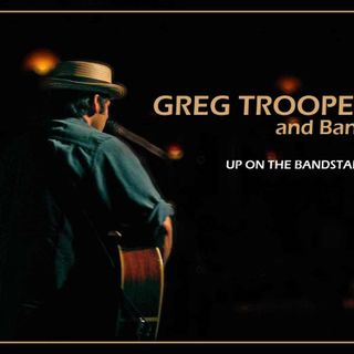 Greg Trooper and Band; 'Up On The Bandstand'