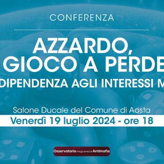 'Azzardo, un gioco a perdere'; incontro con gli esperti al Salone Ducale di Aosta