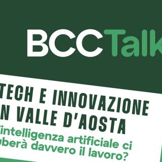 Aosta, a 'BCC Talks' si discute di intelligenza artificiale e lavoro