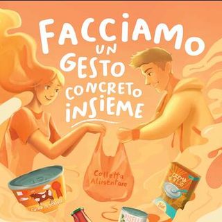 'Facciamo un gesto concreto insieme'; torna la Colletta Alimentare
