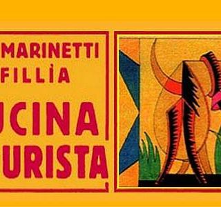 La cucina futurista: una fertile frattura nella storia della gastronomia