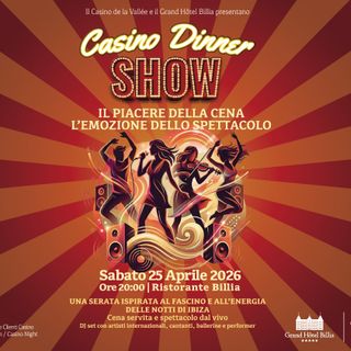 Casino Dinner Show, esperienza esclusiva per i clienti del Casino de la Vallée tra cena e spettacolo dal vivo