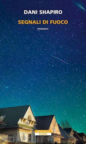 La libreria A' La Page consiglia 'Segnali di fuoco' di Dani Shapiro La libreria A' La Page consiglia 'Segnali di fuoco' di Dani Shapiro