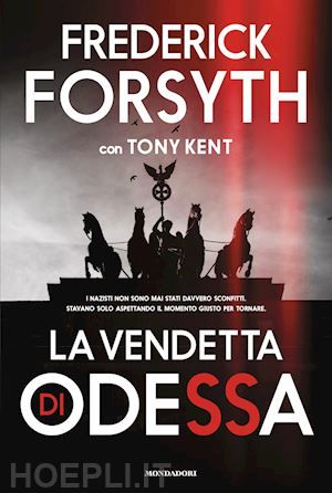 'La vendetta di Odessa'- Frederick Forsyth e Tony Kent – Rizzoli