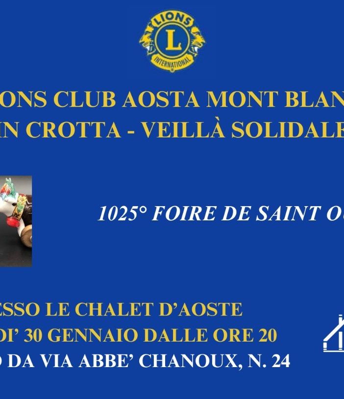 Foire de Saint-Ours; la Veillà solidale del Lions Club Aosta-Mont Blanc