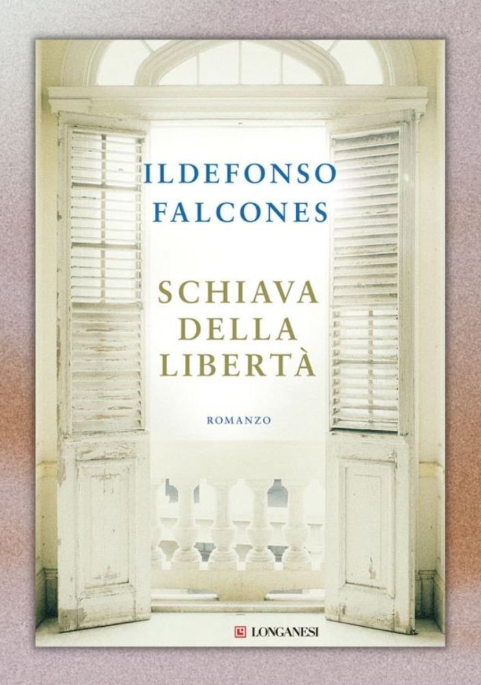 'Schiava Della Libertà' - Ildefonso Falcones - Longanesi editore
