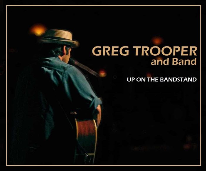 Greg Trooper and Band; 'Up On The Bandstand' Greg Trooper and Band; 'Up On The Bandstand'