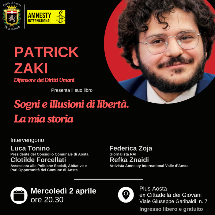 Patrick Zaki mercoledì ad Aosta presenta 'Sogni e illusioni di libertà' Patrick Zaki mercoledì ad Aosta presenta 'Sogni e illusioni di libertà'