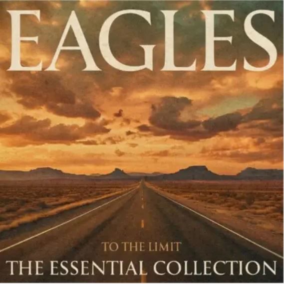 The Eagles: 'To The Limit - The Essential Collection' The Eagles: 'To The Limit - The Essential Collection'
