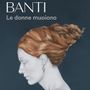 ‘Le donne muoiono’; il capolavoro di Anna Banti