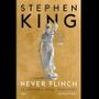 'Never Flinch'; in libreria il nuovo capolavoro di Stephen King