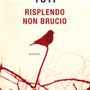'Risplendo non brucio' di Ilaria Tuti è disponibile alla Libreria à la Page di Aosta