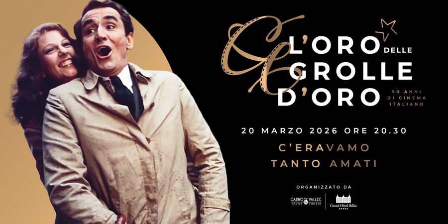 Al Grand Hotel Billia 'C’eravamo tanto amati' per L'Oro delle Grolle d’Oro