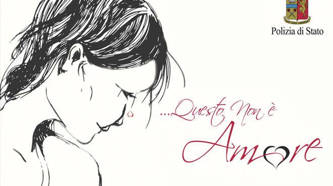'Questo non è amore', la Polizia rilancia la campagna contro la violenza sulle donne