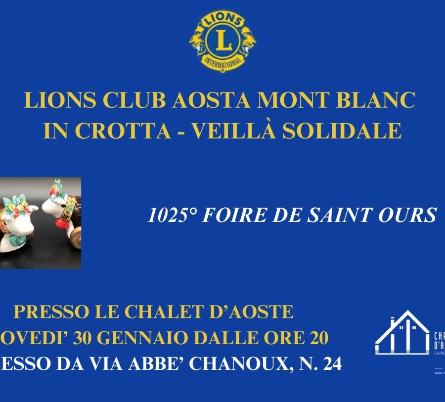 Foire de Saint-Ours; la Veillà solidale del Lions Club Aosta-Mont Blanc