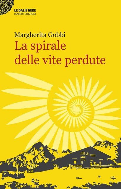 &quot;La Spirale Delle Vite Perdute&quot; di  Margherita Gobbi- Ianieri edizioni