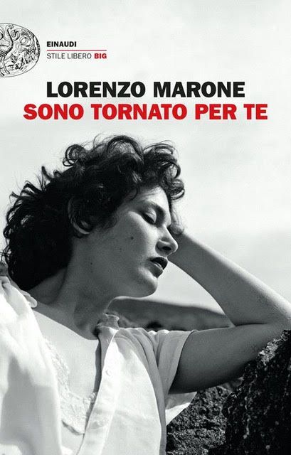'Sono tornato per te' - Lorenzo Marone; Edizioni Einaudi