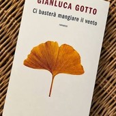 'Ci basterà mangiare il vento', di Gianluca Gotto - Edizioni Mondadori 'Ci basterà mangiare il vento', di Gianluca Gotto - Edizioni Mondadori