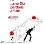 Pierfrancesco Diliberto torna con 'Che Dio perdona tutti' (Feltrinelli) Pierfrancesco Diliberto torna con 'Che Dio perdona tutti' (Feltrinelli)