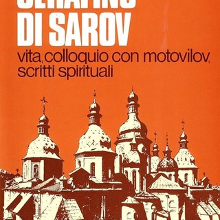 Serafino di Sarov; 'Vita, colloquio con Motovilov, insegnamenti spiritual'
