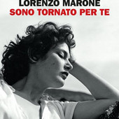 'Sono tornato per te' - Lorenzo Marone; Edizioni Einaudi