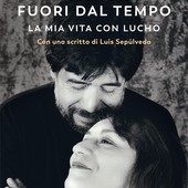 'Un Amore Fuori Dal Tempo; La mia vita con Lucho' - Guanda Editore