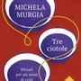 In libreria 'Tre ciotole - Rituali per un anno di crisi', di Michela Murgia